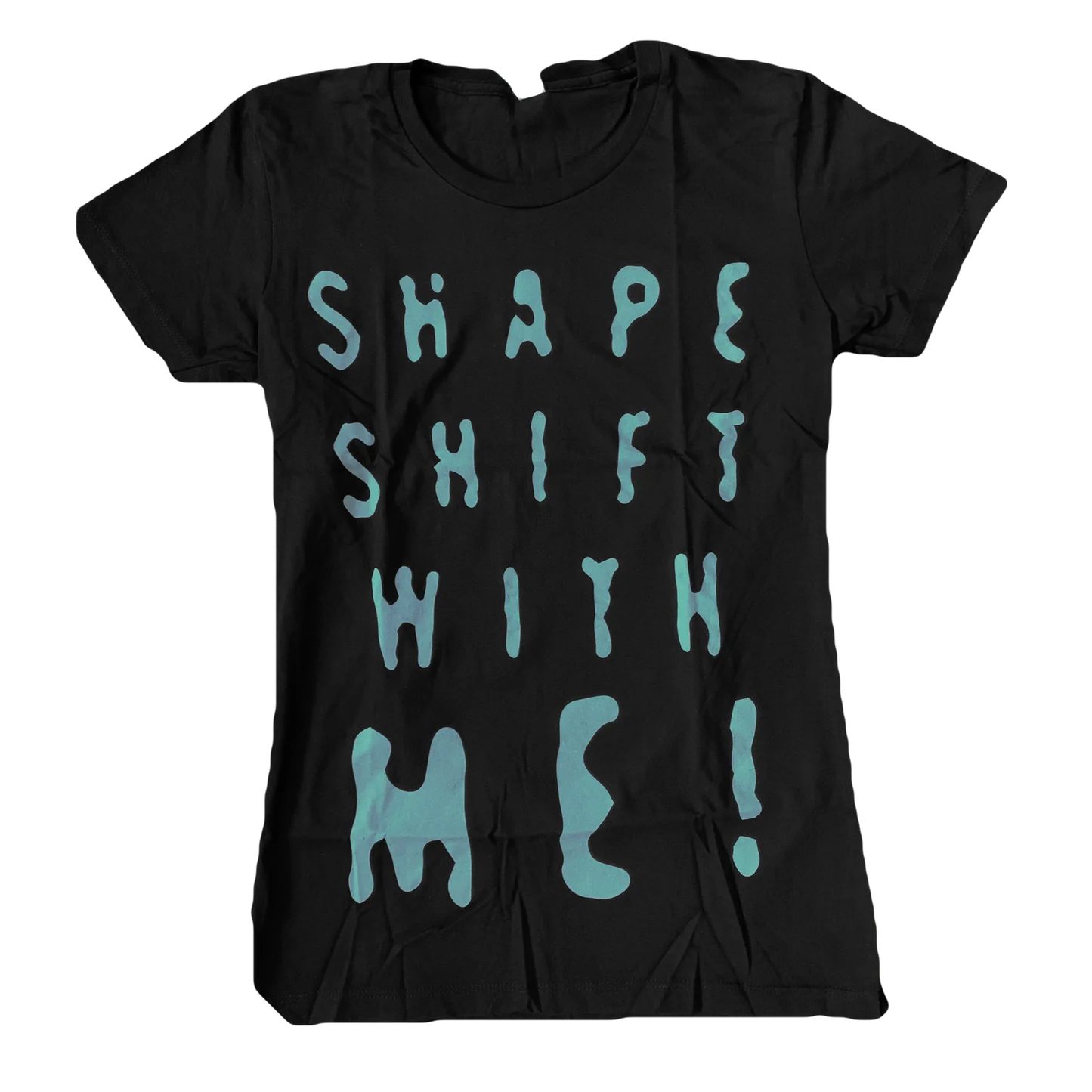 Shape Shift With Me Text T-Shirt